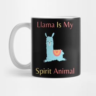 Llama is my spirit animal Mug